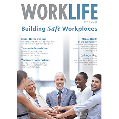 WorkLife Magazine - Building Safe Workplaces